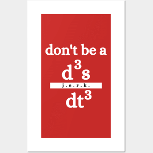 don&'t be a jerk d3s/dt3 humorous science maths physics teachers Posters and Art